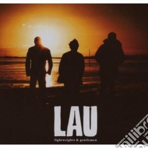 Lau - Lightweights & Gentlemen cd musicale di LAU