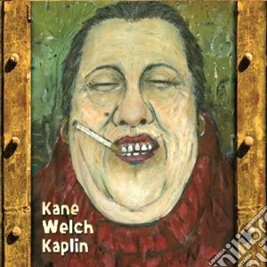 Kane Welch Kaplin - Same cd musicale di KANE WELCH KAPLIN
