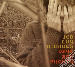Jeb Loy Nichols - Days Are Mighty cd musicale di Jeb Loy Nichols