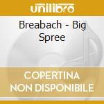 Breabach - Big Spree cd musicale di Breabach