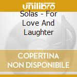 Solas - For Love And Laughter cd