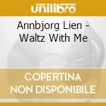 Annbjorg Lien - Waltz With Me