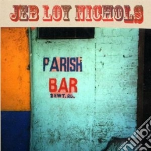 (LP Vinile) Jeb Loy Nichols - Parish Bar lp vinile di Jeb loy nichols (lp)