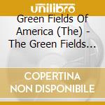 Green Fields Of America (The) - The Green Fields Of America cd