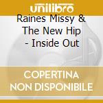 Raines Missy & The New Hip - Inside Out