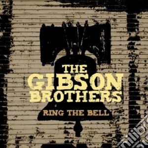 Gibson Brothers (The) - Ring The Bell cd musicale di The Gibson brothers
