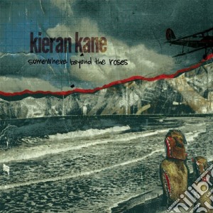 Kieran Kane - Somewhere Beyond The Roses cd musicale di Kieran Kane