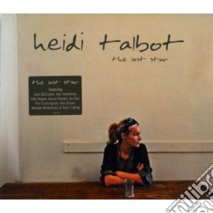 Heidi Talbot - The Last Star cd musicale di Talbot Heidi