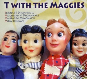 T With The Maggies - T With The Maggies cd musicale di T With The Maggies