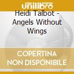 Heidi Talbot - Angels Without Wings cd