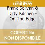 Frank Solivan & Dirty Kitchen - On The Edge