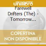 Farewell Drifters (The) - Tomorrow Forever cd musicale di Farewell Drifters (The)