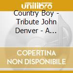 Country Boy - Tribute John Denver - A Bluegrass Tribute cd