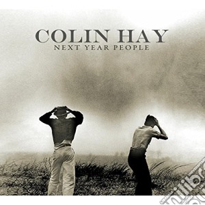 Colin Hay - Next Year People cd musicale di Colin Hay
