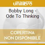 Bobby Long - Ode To Thinking cd