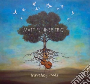 Matt Flinner Trio - Travelling Roots cd musicale di Matt Flinner Trio