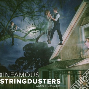 Infamous Stringdusters - Ladies & Gentlemen (The) cd musicale di Infamous Stringdusters