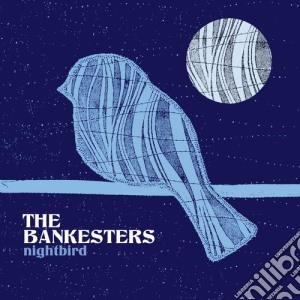 Bankesters (The) - Nightbird cd musicale di Bankesters
