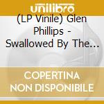(LP Vinile) Glen Phillips - Swallowed By The New (2 Lp) vinile