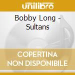 Bobby Long - Sultans cd musicale di Bobby Long