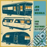 (LP Vinile) Jeb Loy Nichols And The Westwood All-Stars - June Is Short July Is Strong vinile
