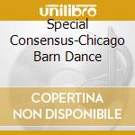 Special Consensus-Chicago Barn Dance cd