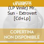(LP Vinile) Mr. Sun - Extrovert [Cd+Lp] vinile
