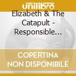 Elizabeth & The Catapult - Responsible Friend cd