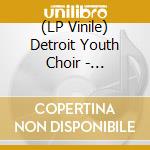 (LP Vinile) Detroit Youth Choir - Rockspell vinile