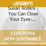 Susan Anders - You Can Close Your Eyes: Lullabies cd