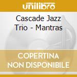 Cascade Jazz Trio - Mantras cd