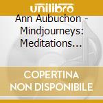 Ann Aubuchon - Mindjourneys: Meditations Children 3 cd musicale di Ann Aubuchon