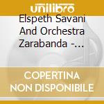 Elspeth Savani And Orchestra Zarabanda - Gallo Que Canta cd musicale di Elspeth Savani And Orchestra Zarabanda