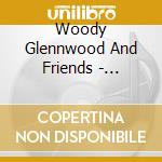 Woody Glennwood And Friends - Hodgepodge cd