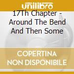17Th Chapter - Around The Bend And Then Some cd