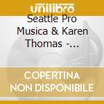 Seattle Pro Musica & Karen Thomas - American Masterpieces cd