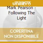 Mark Pearson - Following The Light cd musicale di Mark Pearson