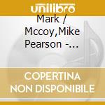 Mark / Mccoy,Mike Pearson - Between Old Friends cd musicale di Mark / Mccoy,Mike Pearson