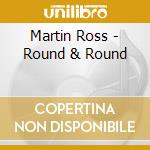 Martin Ross - Round & Round cd
