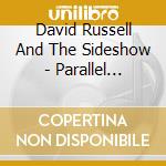 David Russell And The Sideshow - Parallel Universe cd