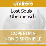 Lost Souls - Ubermensch cd musicale di Lost Souls