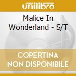 Malice In Wonderland - S/T cd musicale di Malice In Wonderland