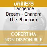 Tangerine Dream - Chandra - The Phantom Ferry - cd
