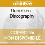 Unbroken - Discography cd musicale di Unbroken