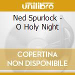 Ned Spurlock - O Holy Night cd