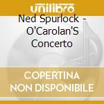 Ned Spurlock - O'Carolan'S Concerto cd