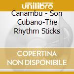 Canambu - Son Cubano-The Rhythm Sticks cd