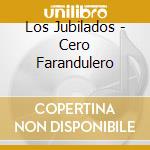 Los Jubilados - Cero Farandulero cd