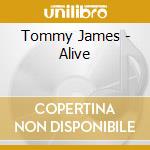 Tommy James - Alive cd musicale