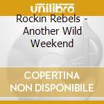 Rockin Rebels - Another Wild Weekend cd
